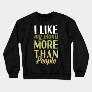 I Like My Plants Crewneck Sweatshirt